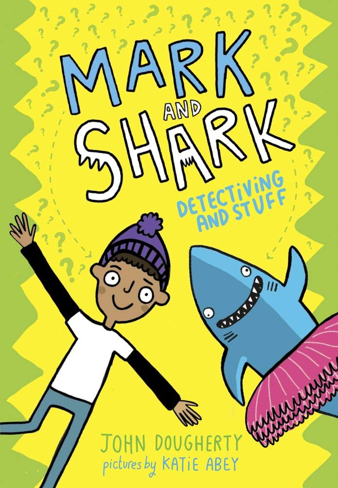 Mark and Shark: Detectiving and Stuff Novels & Short Stories for children