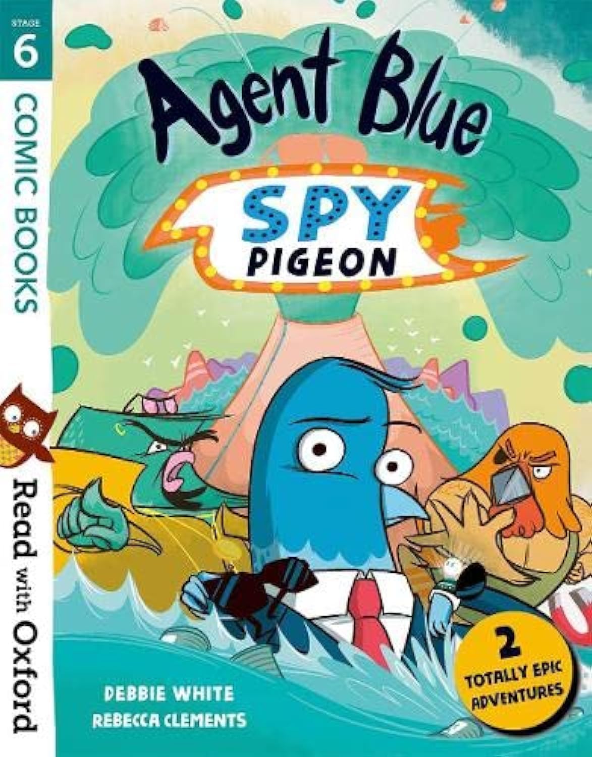 Read with Oxford: Stage 6: Comic Books: Agent Blue, Spy Pigeon book