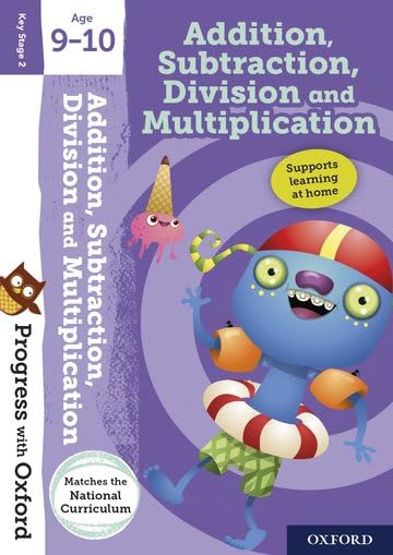 Progress with Oxford:: Addition, Subtraction, Multiplication and Division Age 9-10 Mathematics