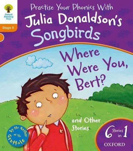 Oxford Reading Tree Songbirds: Level 6: Where Were You Bert and Other Stories book