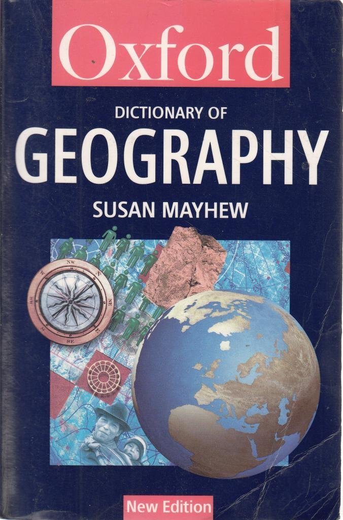 A Dictionary of Geography (Oxford Paperback Reference) Geology & Geography