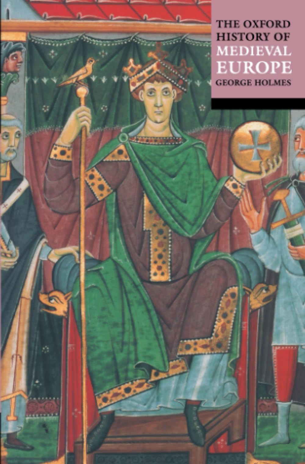 The Oxford History of Medieval Europe Politics & History