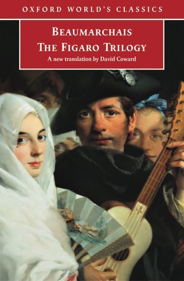 The Figaro Trilogy: The Barber of Seville/the Marriage of Figaro/the Guilty Mother (Oxford World's Classics) Drama