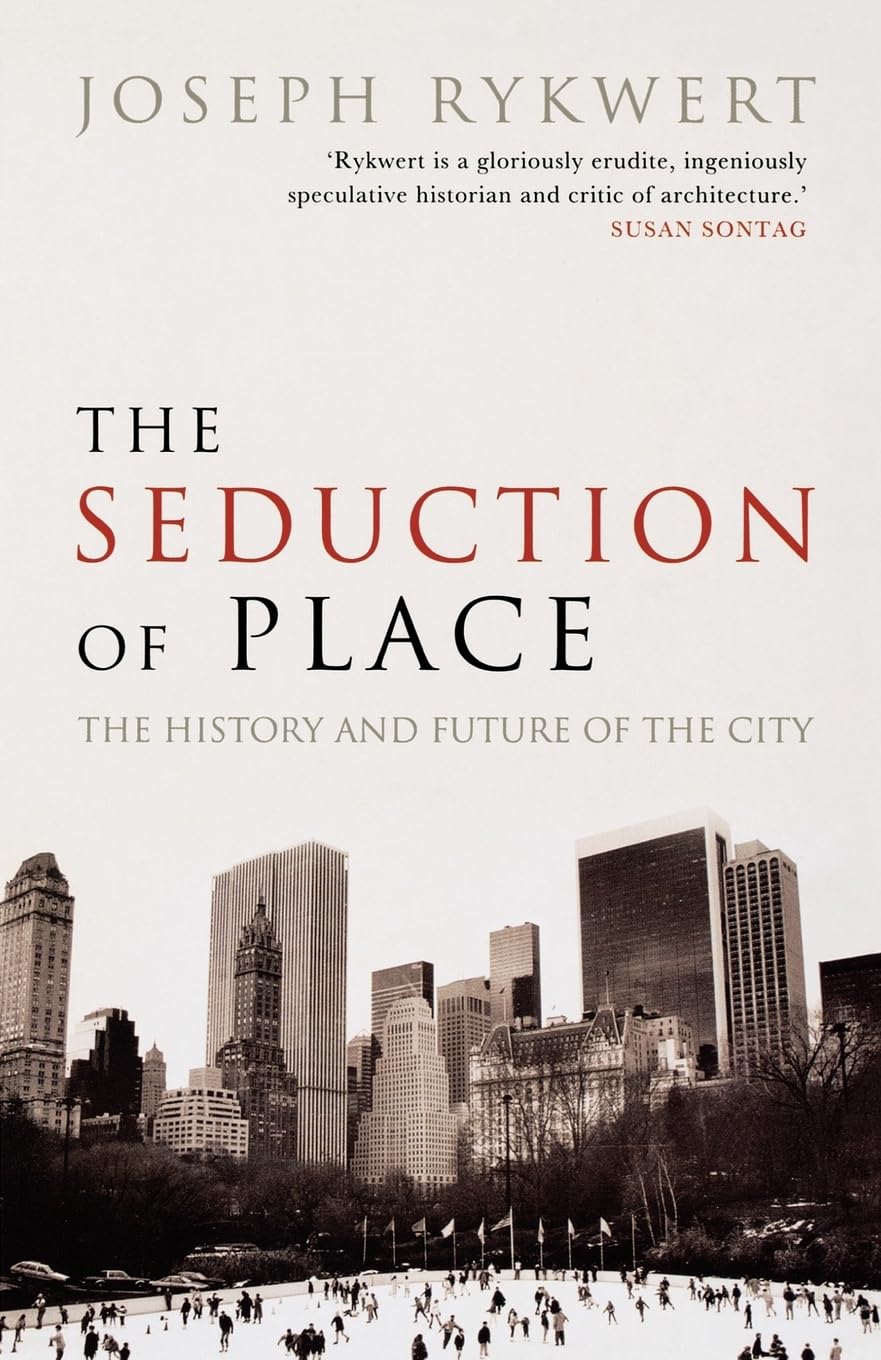 The Seduction of Place The History and Future of the City (Paperback) Social Sciences