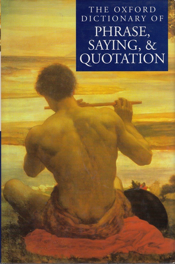 Oxford Dictionary of Phrase, Saying, and Quotation General education