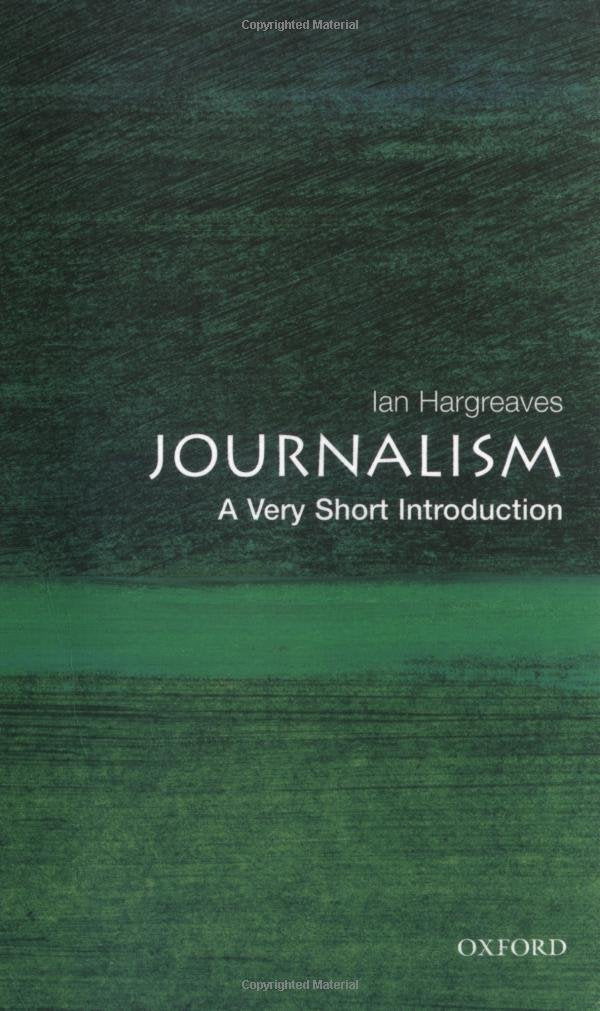 Journalism: A Very Short Introduction (Very Short Introductions) Media & Communication Books