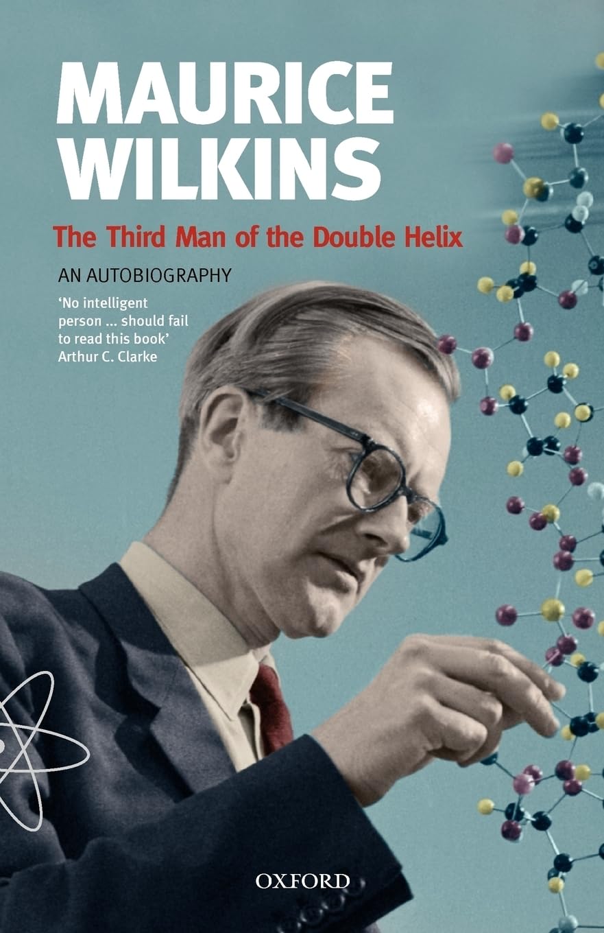 Maurice Wilkins: The Third Man of the Double Helix: An Autobiography book