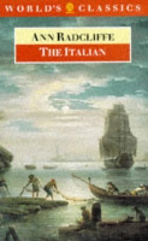 The Italian: Or the Confessional of the Black Penitents (World's Classics S.) Classics