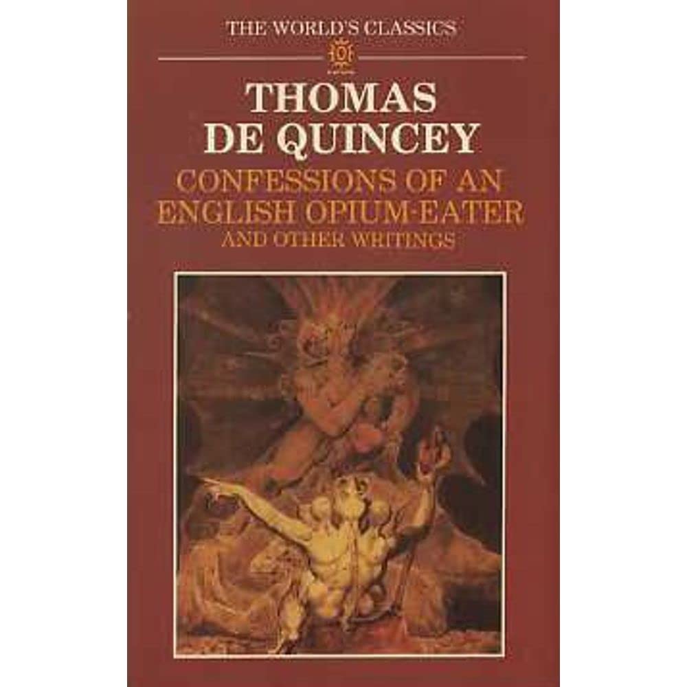 Oxford World's Classics: Confessions of an English Opium-Eater and Other Writings Contemporary literature