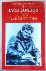 John Barleycorn: Alcoholic Memoirs (World's Classics S.) Contemporary literature