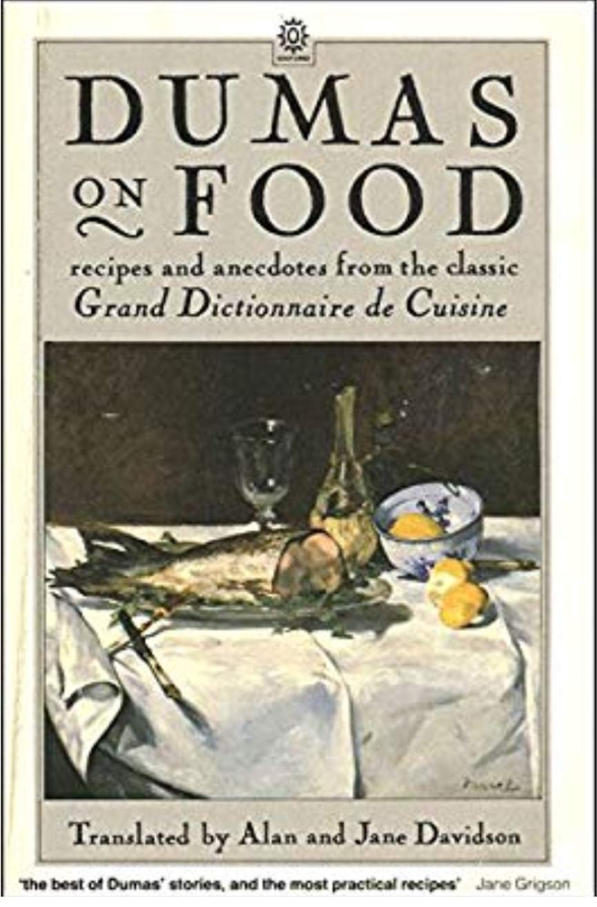 Dumas on Food: Selections from Le Grand Dictionnaire De Cuisine book