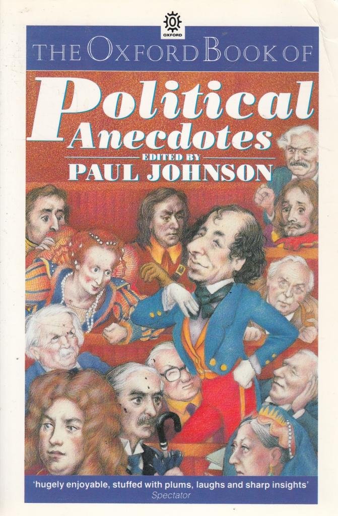 The Oxford Book of Political Anecdotes (Oxford paperbacks) Science