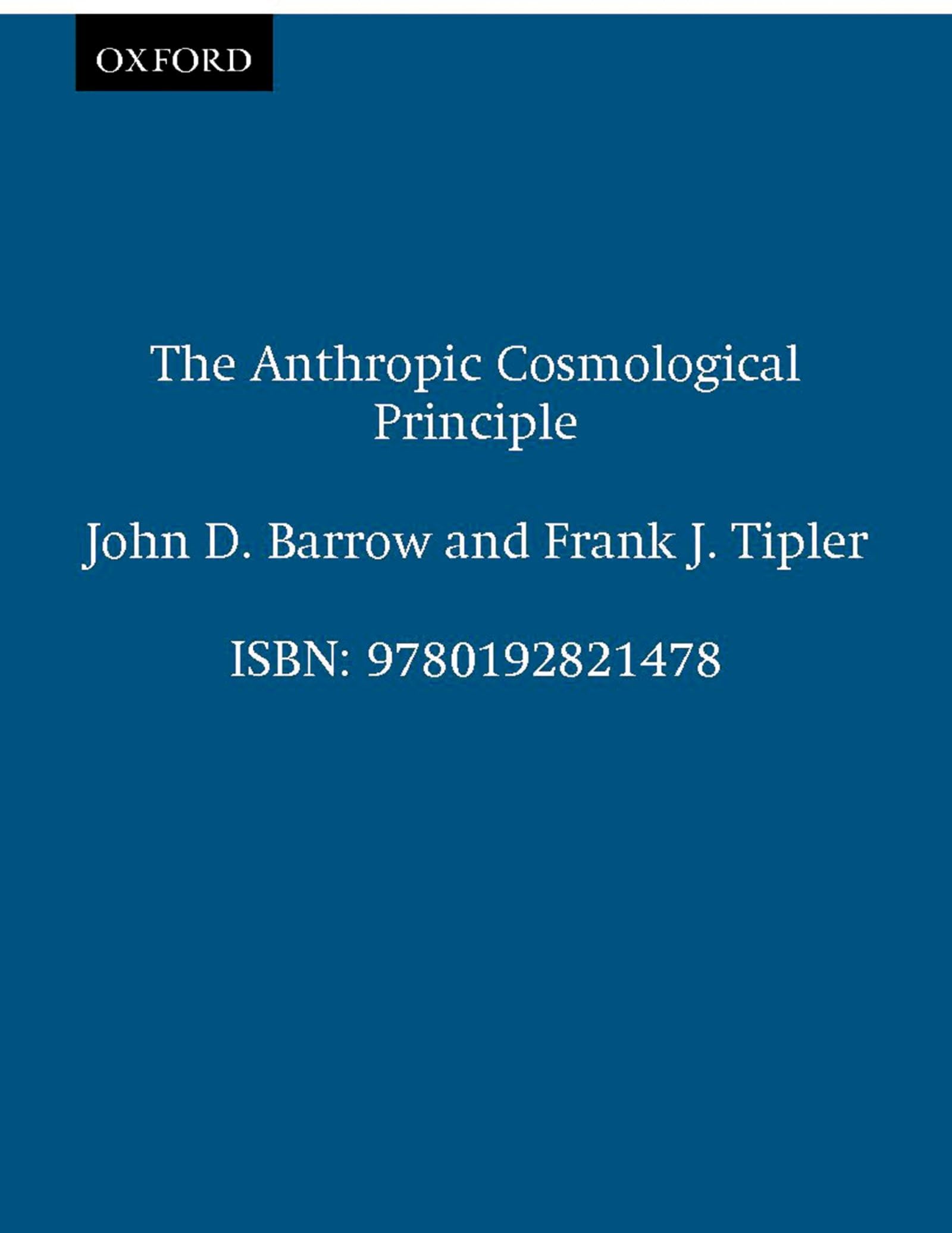The Anthropic Cosmological Principle (Oxford Paperbacks): With a forew. by John A. Wheeler Social Sciences