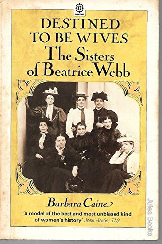 Destined to be Wives: Sisters of Beatrice Webb (Oxford paperbacks) Books