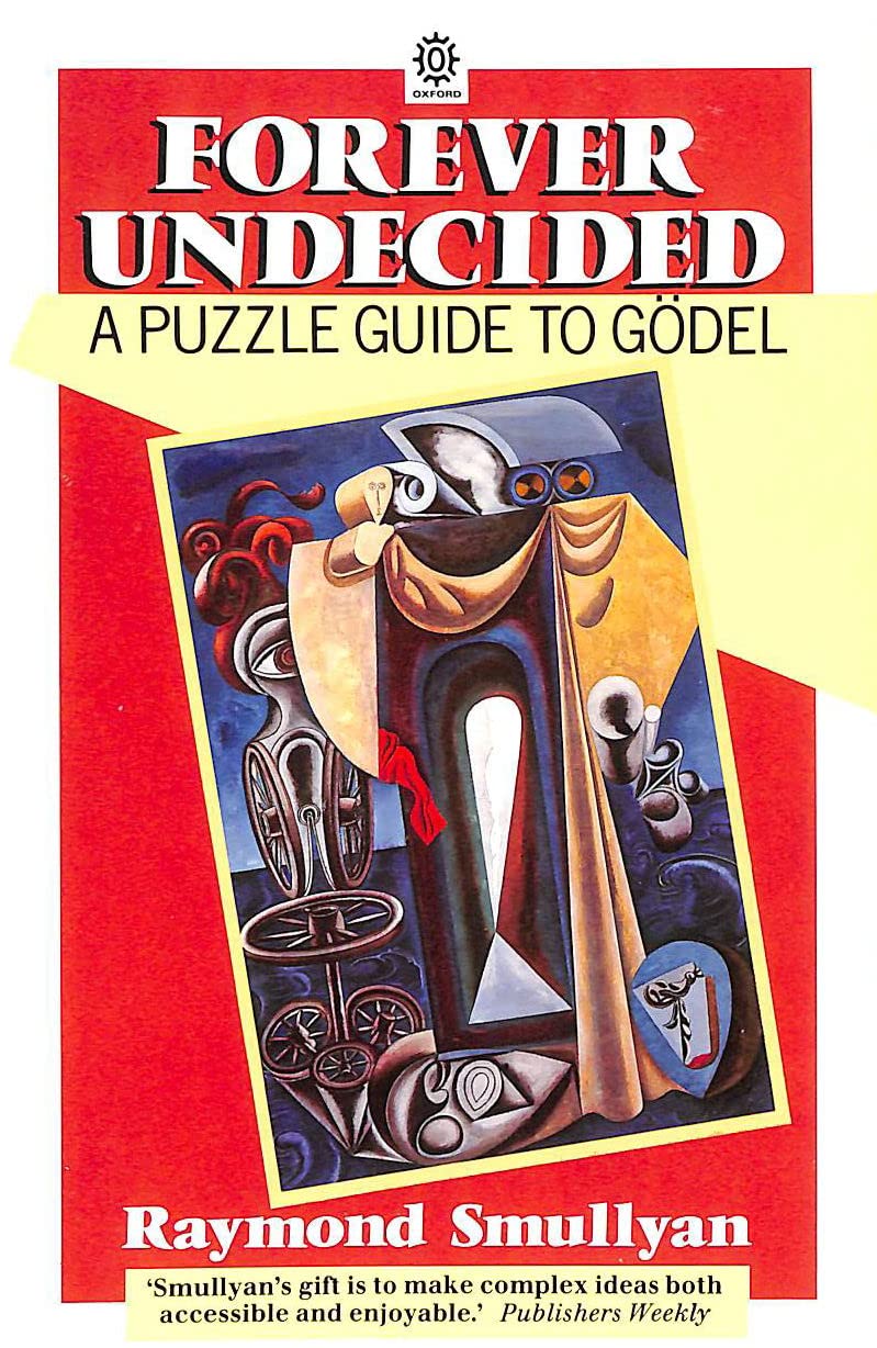 Forever Undecided: A Puzzle Guide to Godel (Oxford paperbacks) Leisure & Fun