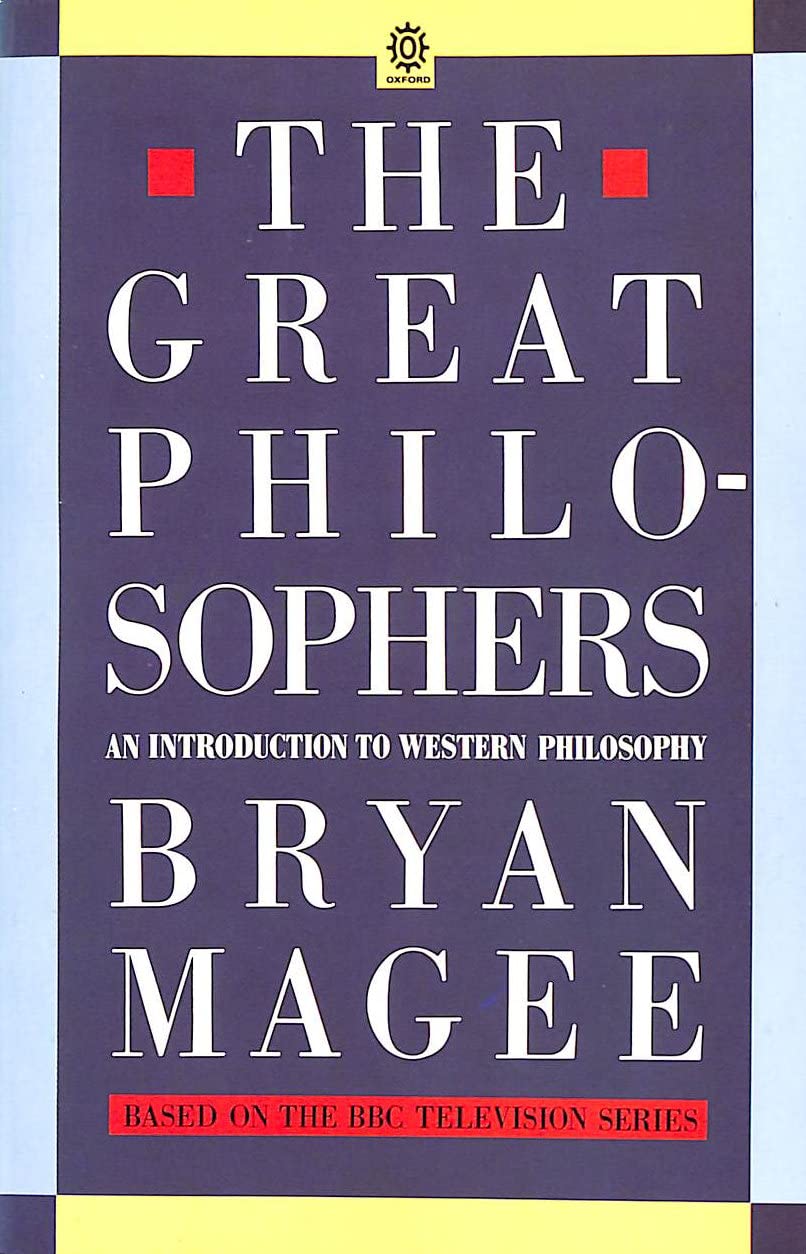 The Great Philosophers: An Introduction to Western Philosophy (Oxford paperbacks) Philosophy