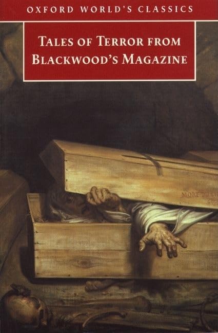 Tales of Terror from Blackwood's Magazine (Oxford World's Classics) Essays & Short Stories