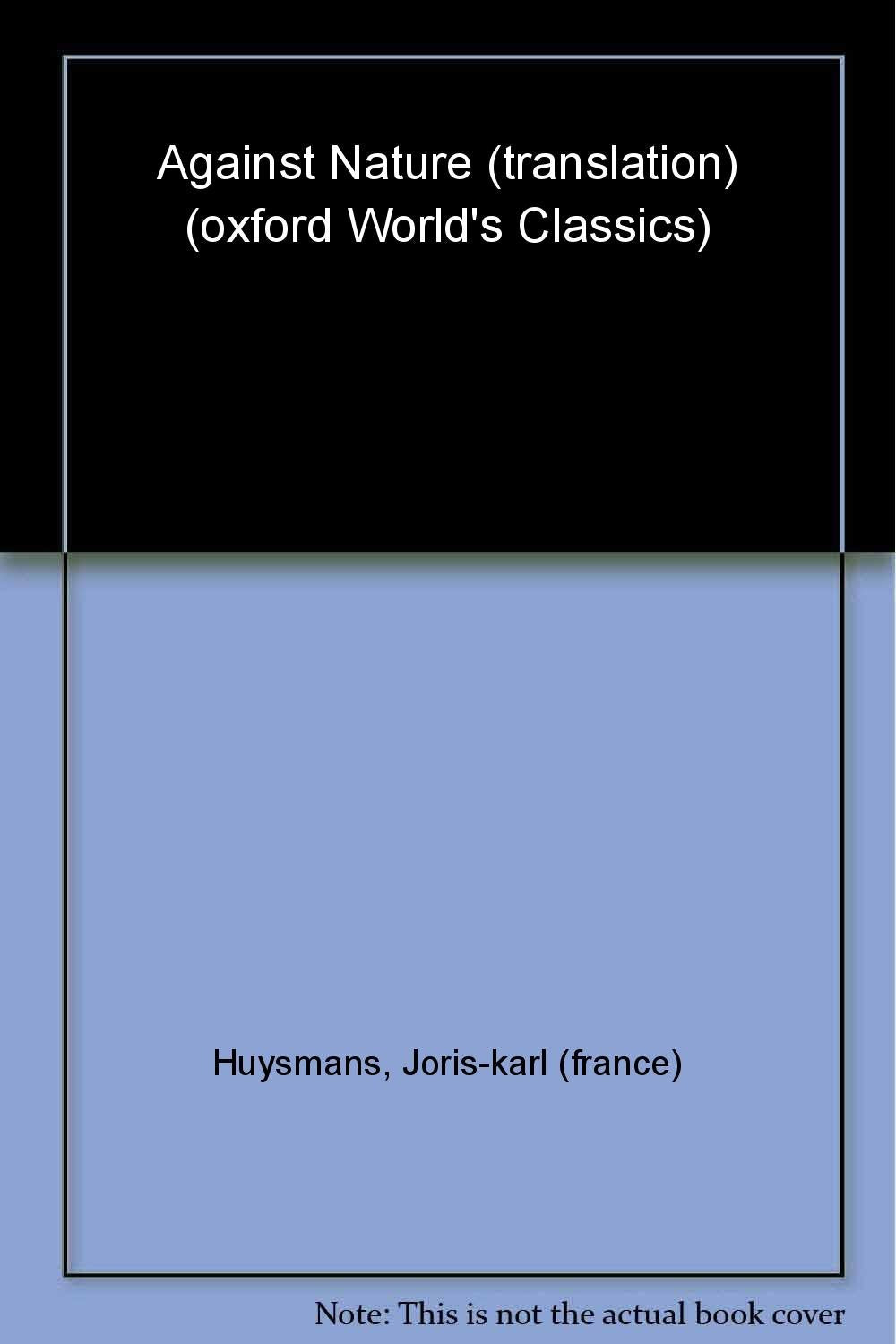 Oxford World's Classics: Against Nature Classics
