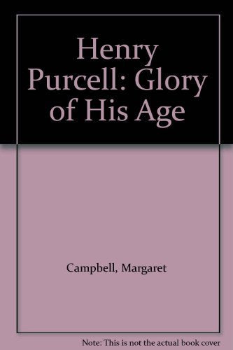 Henry Purcell: Glory of His Age Art & Literature
