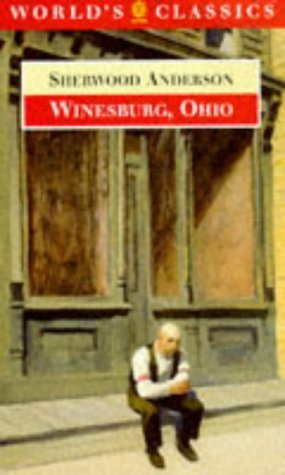 Winesburg, Ohio (World's Classics) Essays & Short Stories
