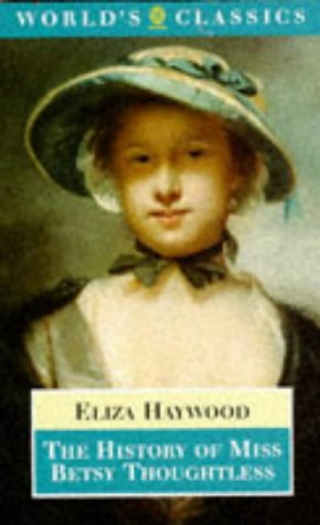 The History of Miss Betsy Thoughtless (Oxford World's Classics) Classics