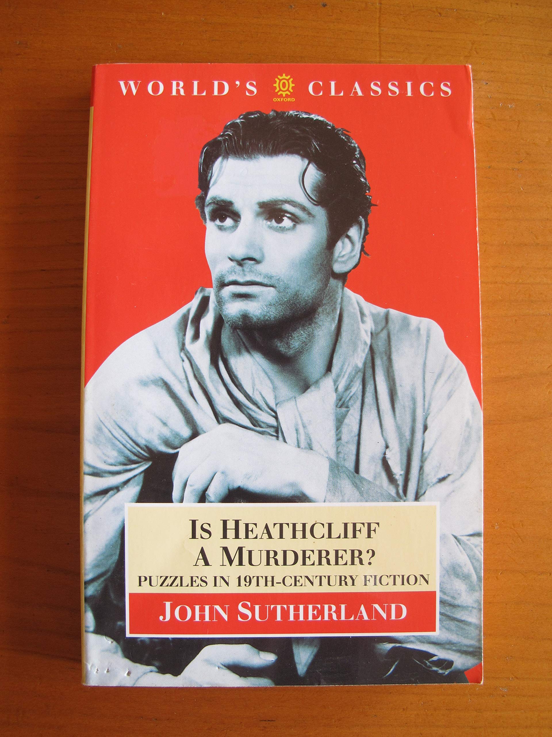 Is Heathcliff a Murderer?: Great Puzzles in Nineteenth-century Fiction (World's Classics) Contemporary literature