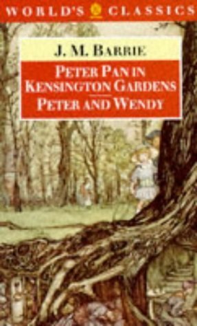 Peter Pan in Kensington Gardens: Peter and Wendy (The World's Classics) Contemporary literature