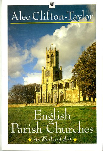 English Parish Churches As Works of Art (Oxford paperbacks) Architecture