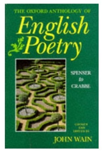 The Oxford Anthology of English Poetry: Spenser to Crabbe Poetry