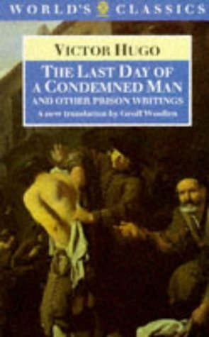 "The Last Day of a Condemned Man and Other Prison Writings (World's Classics) Classics