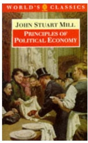 Principles of Political Economy (World's Classics) Philosophy