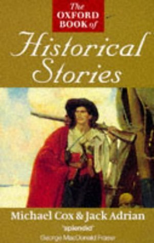 The Oxford Book of Historical Stories Essays & Short Stories