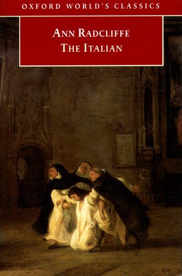 The Italian, or the Confessional of the Black Penitents: A Romance (Oxford World's Classics) Classics