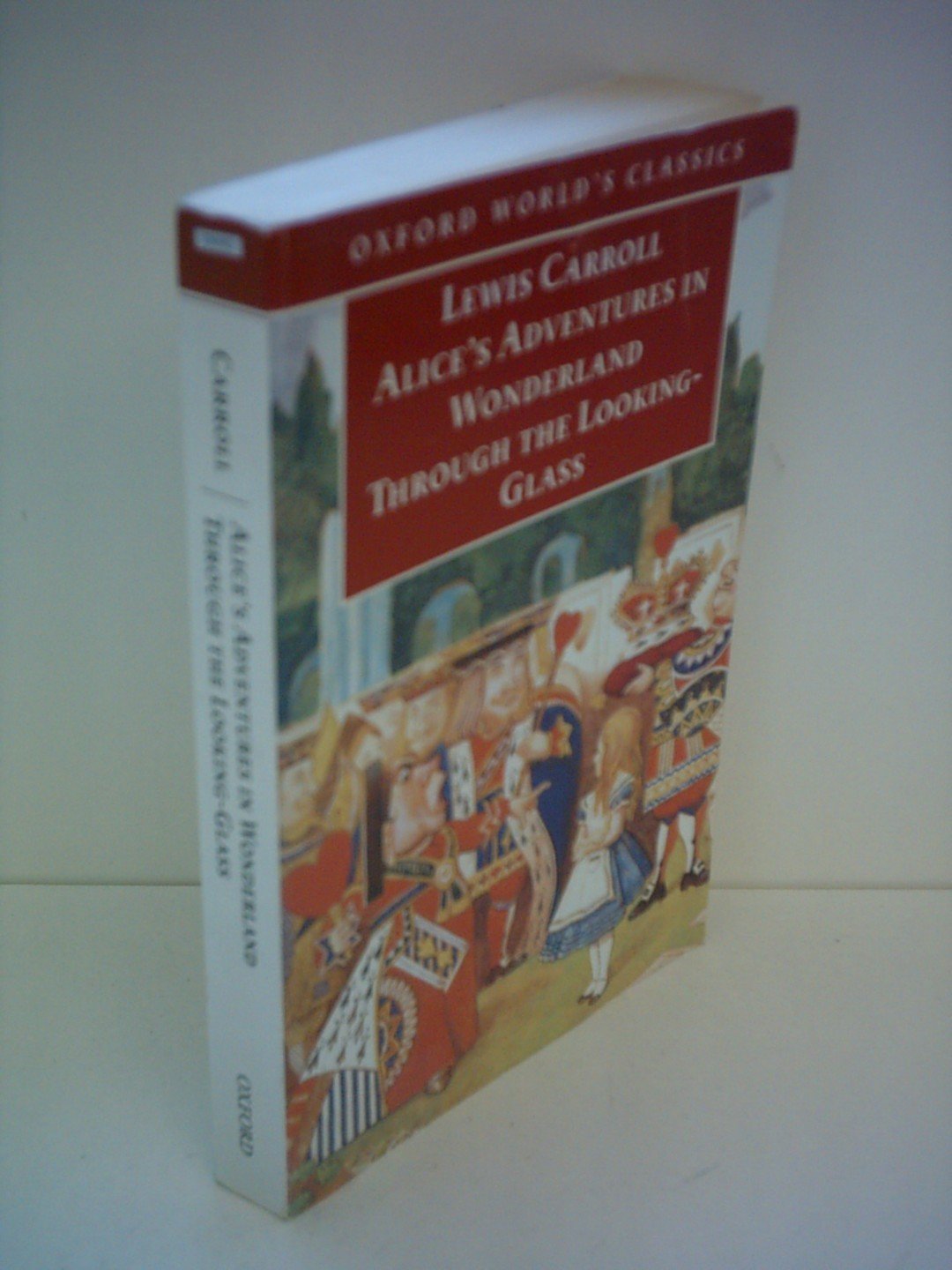 Oxford World's Classics: Alice's Advent Wonder, Through the Looking Glass, What Alice Found There Classics