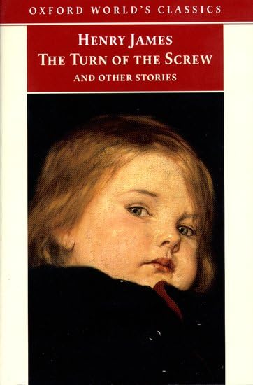 Oxford World's Classics: Turn of the Screw Essays & Short Stories