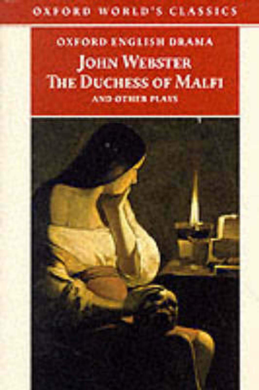 Oxford World's Classics: Duchess of Malfy and Other Plays Drama