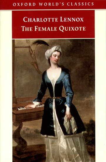 The Female Quixote or the Adventures of Arabella (Oxford World's Classics) Classics