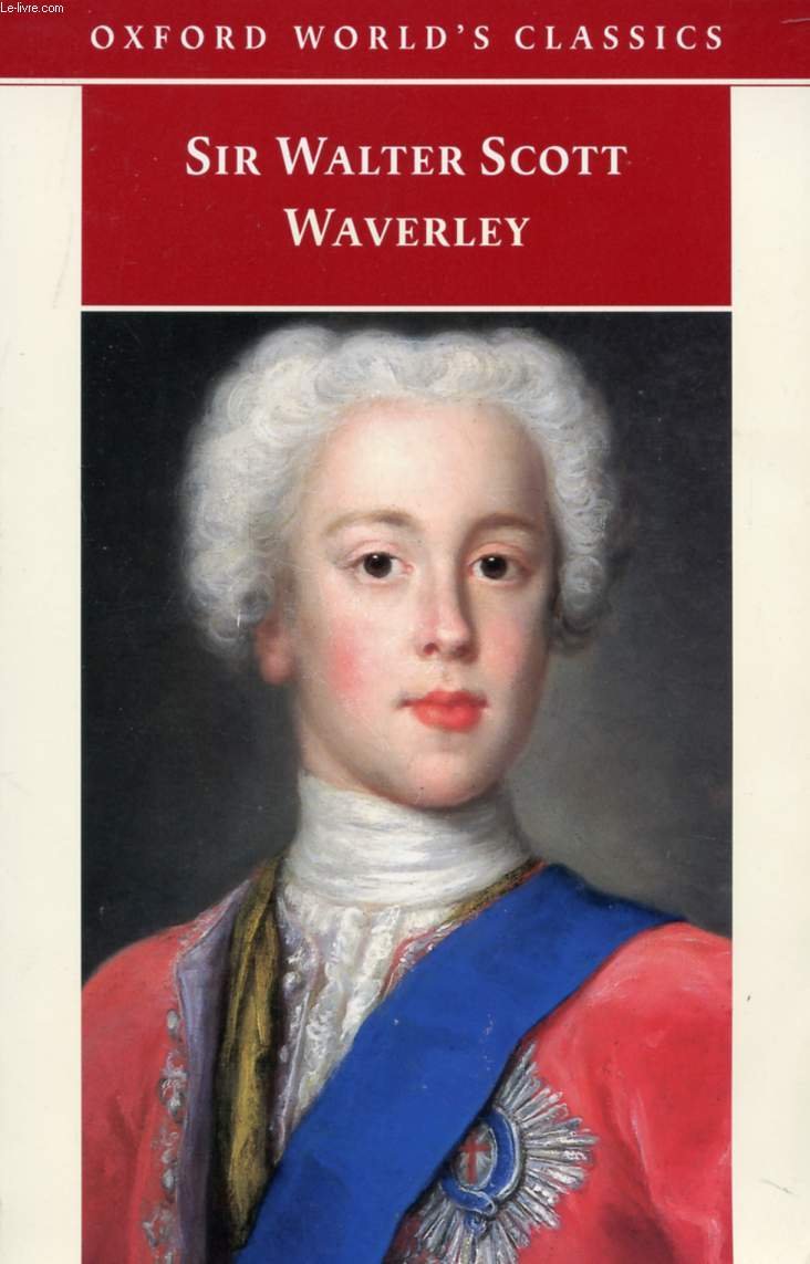 Waverley: Or 'Tis Sixty Years Since (Oxford World's Classics) Classics