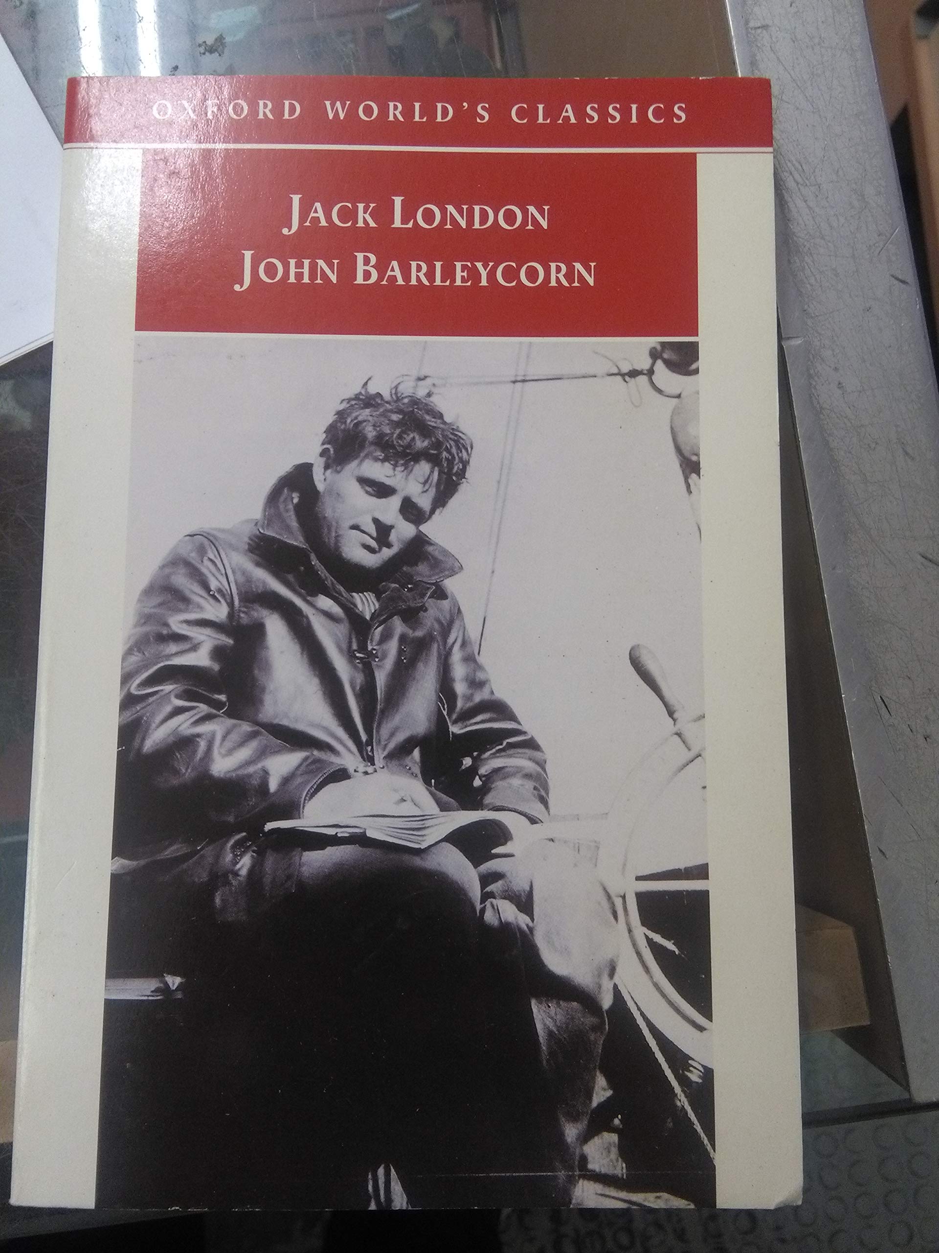 Oxford World's Classics: John Barleycorn: Alcoholic Memoirs Contemporary literature