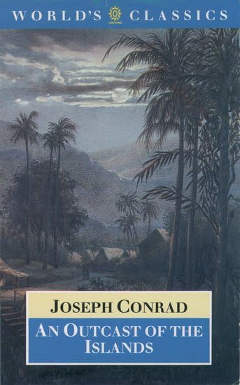 An Outcast of the Islands (Oxford World’s Classics) Contemporary literature