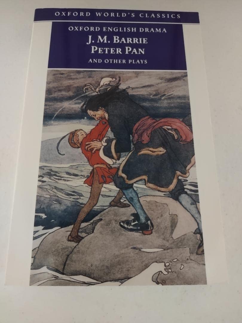 Oxford World's Classics: Peter Pan and Other Plays Drama