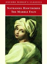 The Marble Faun (Oxford World's Classics) Classics