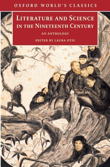 Oxford World's Classics: Literature and Science in the Nineteenth Century: An Antology: An Anthology Contemporary literature