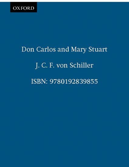 Don Carlos and Mary Stuart (Oxford World's Classics) Drama