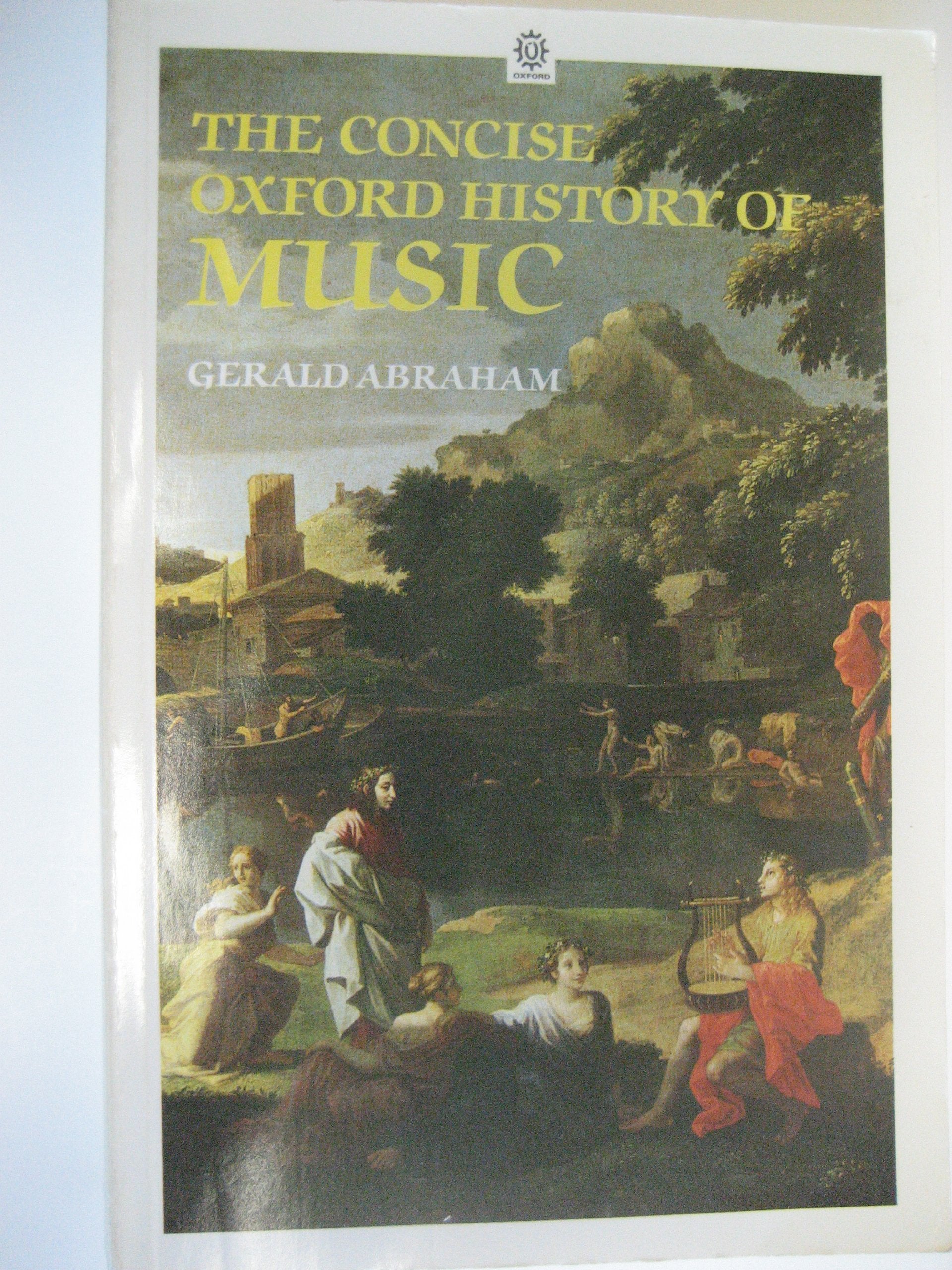 The Concise Oxford History of Music (Oxford Paperback Reference) Arts & Music