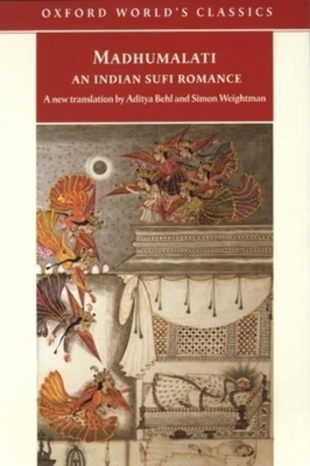 Oxford World's Classics: Madhumalati: An Indian Sufi Romance Poetry
