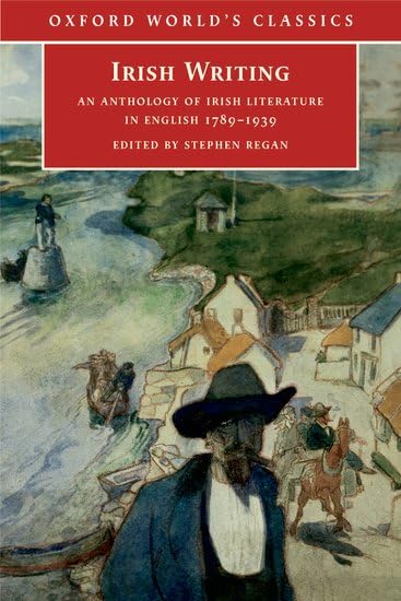 Irish Writing: An Anthology of Irish Literature in English 1789-1939 (Oxford World's Classics) Contemporary literature