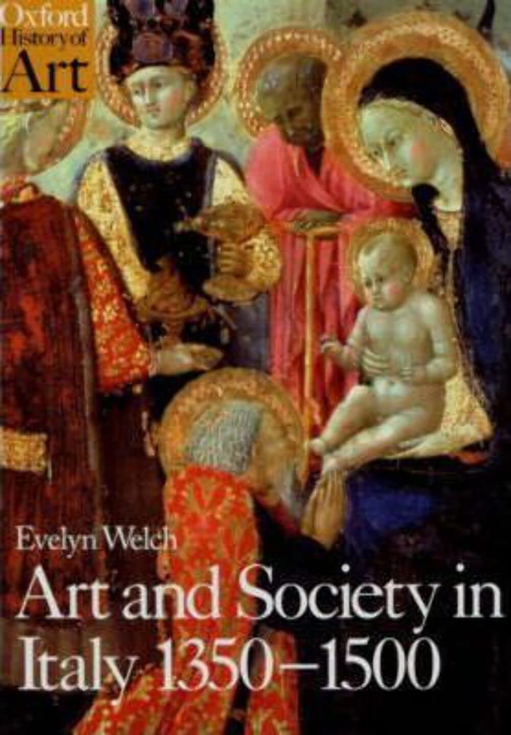Art and Society in Italy 1350-1500 (Oxford History of Art) General education
