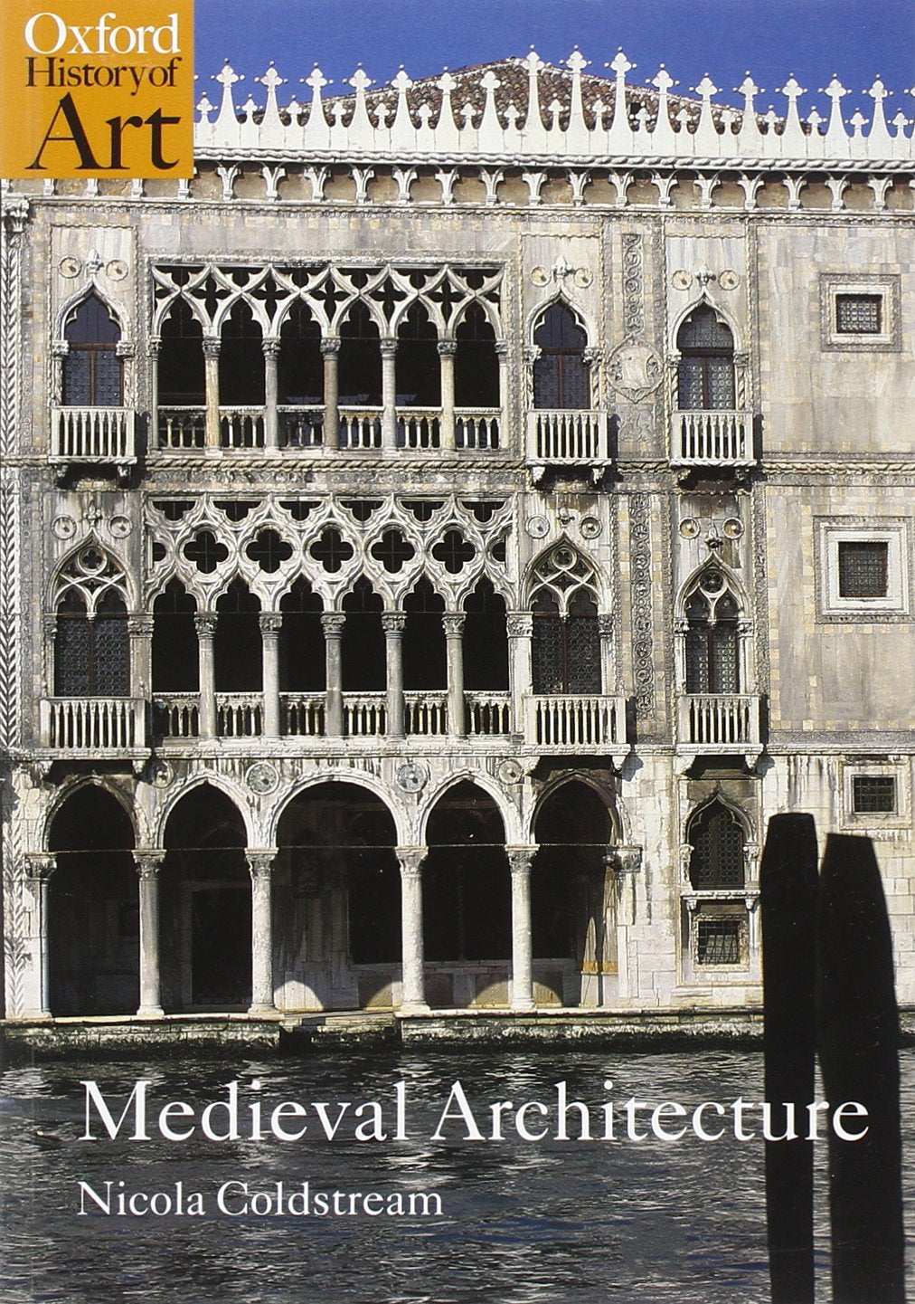 Medieval Architecture (Oxford History of Art) Architecture
