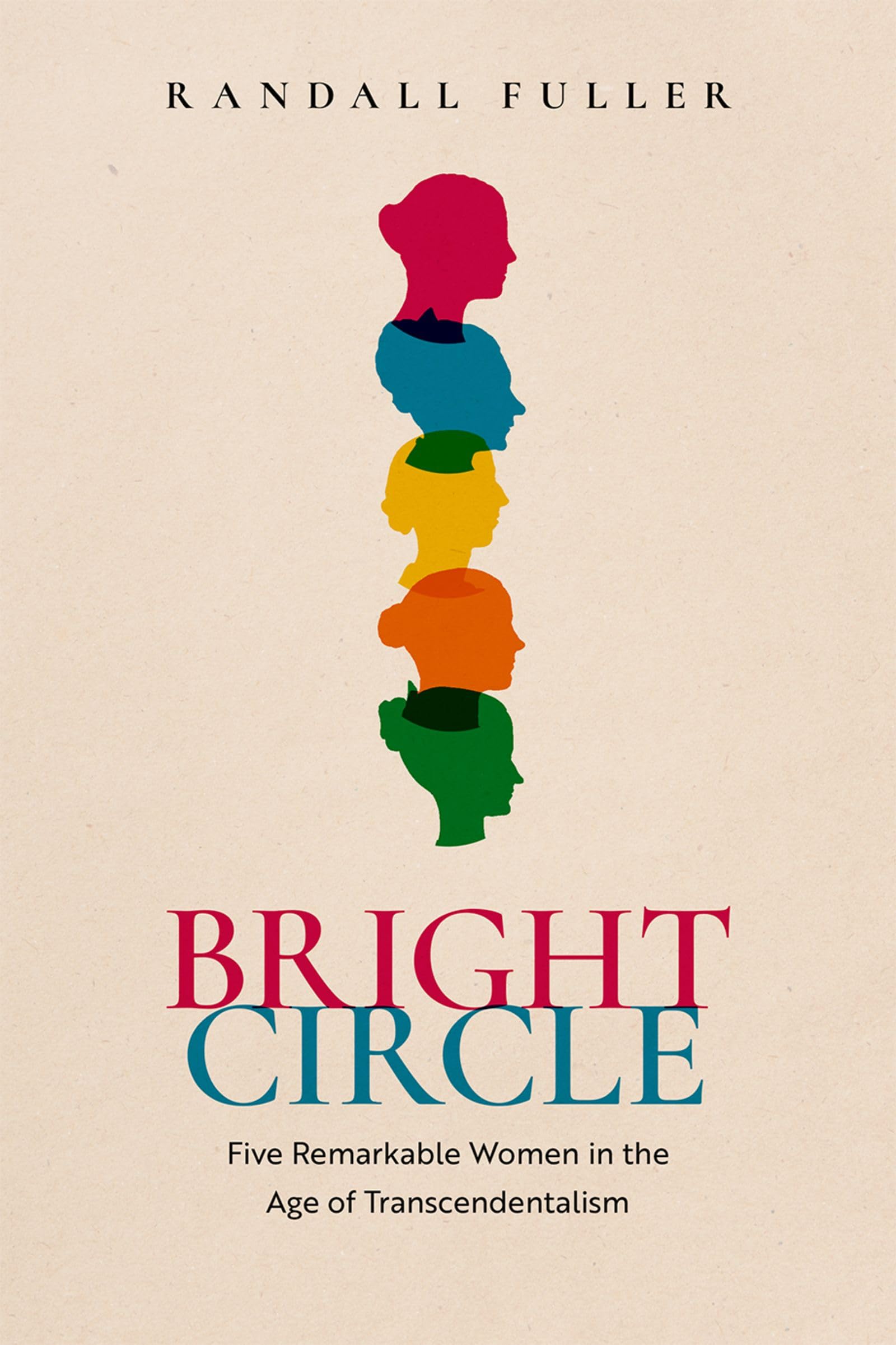 Bright Circle: Five Remarkable Women in the Age of Transcendentalism Philosophy